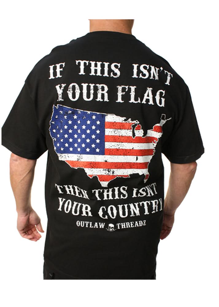 If This Isn't Your Flag American Honor Men's T-Shirt