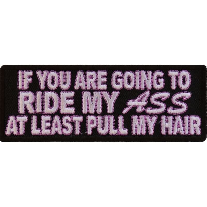 P2891 Ride My Ass At Least Pull My Hair Patch Patches The Cheap Place