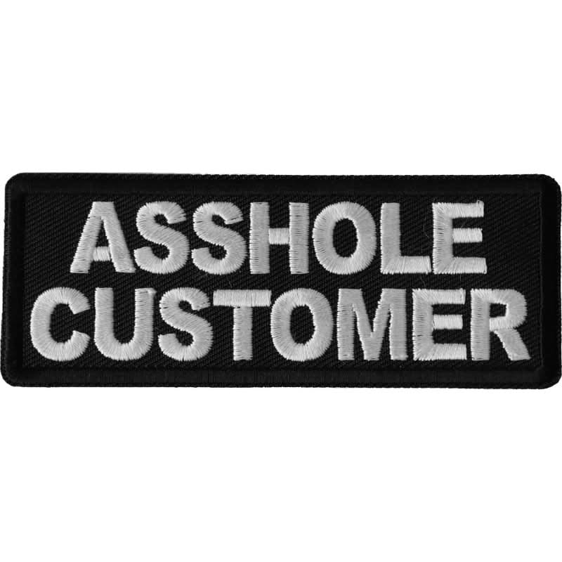 P6687 Asshole Customer Patch Patches The Cheap Place