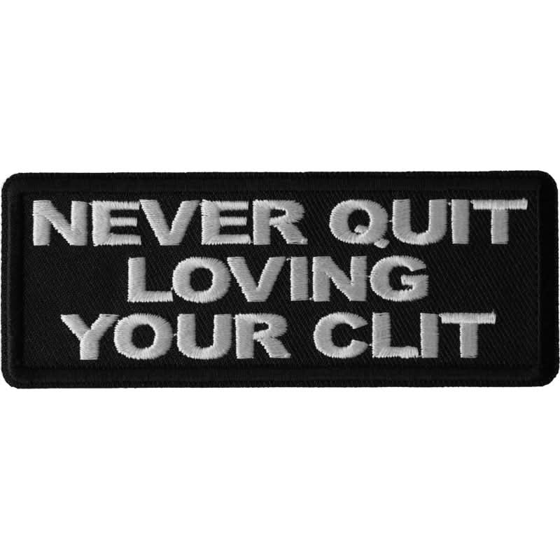 P6700 Never Quit Loving Your Clit Patch Patches The Cheap Place